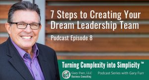 7 Steps to Creating Your Dream Leadership Team