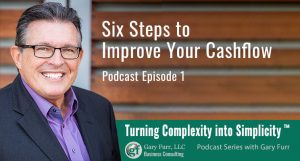 Six Steps to Improve Your Cashflow Podcast Episode 1