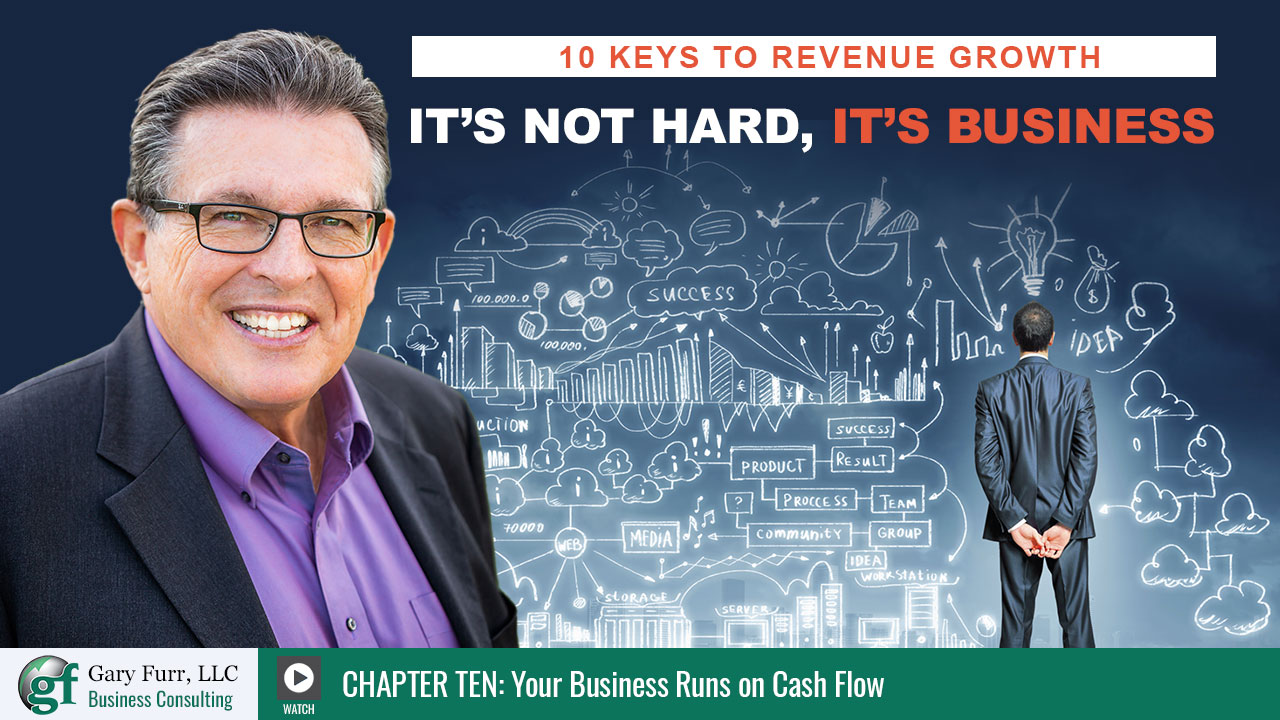 Your Business Runs On Cash Flow Gary Furr LLC
