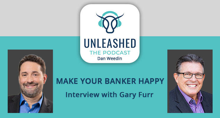 Make Your Banker Happy Interview Podcast with Dan Weedin